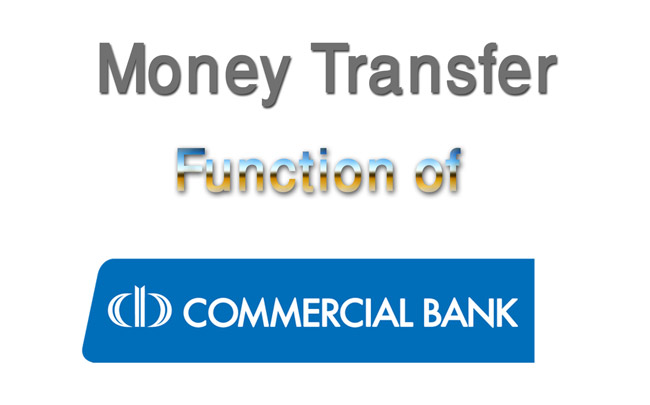 Money Transfer Primary Functions of Commercial Banks