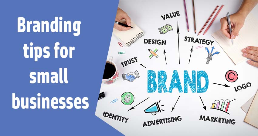 Branding tips for small businesses